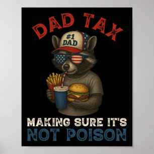 Dad Tax Making Sure It's Not Poison Funny Father's Poster