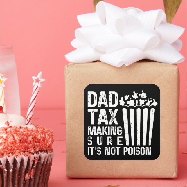 Dad Tax Making Sure It's Not Poison Funny Father's Square Sticker (Party)