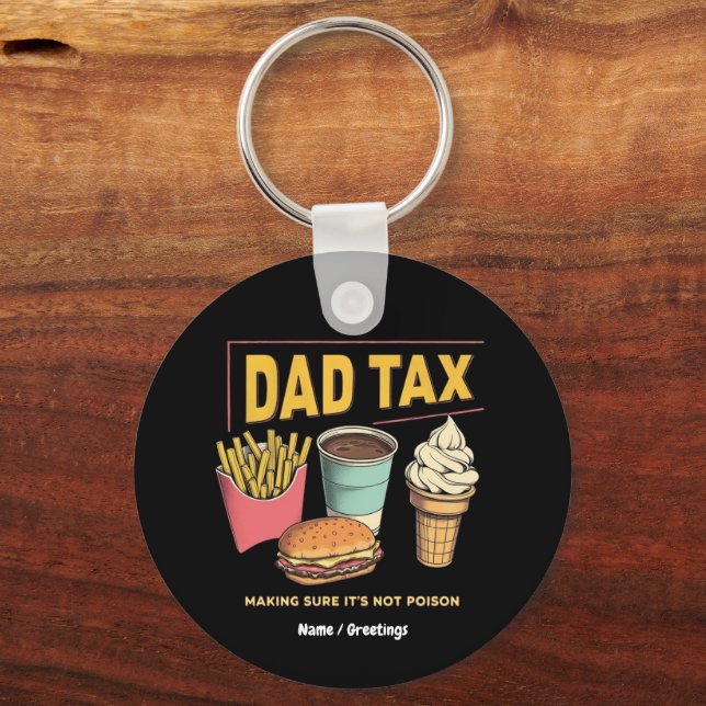 Dad Tax: Making Sure It's Not Poison Funny  Keychain (Front)