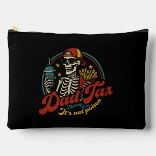 Dad Tax Making Sure It's Not Poison Skeleton Accessory Pouch