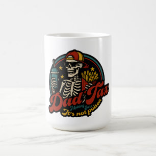 Dad Tax Making Sure It's Not Poison Skeleton Coffee Mug