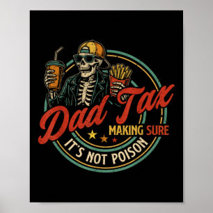 Dad Tax Making Sure Its Not Poison Skeleton Dad Ta Poster