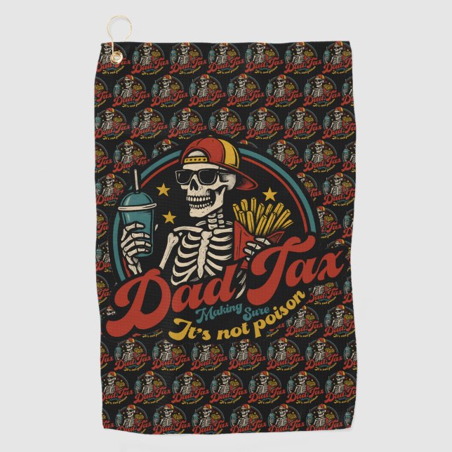Dad Tax Making Sure It's Not Poison Skeleton Golf Towel (Front)