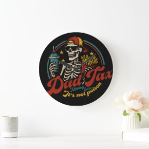Dad Tax Making Sure It's Not Poison Skeleton Large Clock