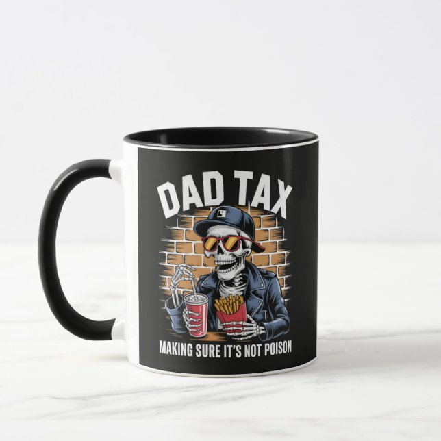 Dad Tax Making Sure It's Not Poison Skeleton Mug (Left)