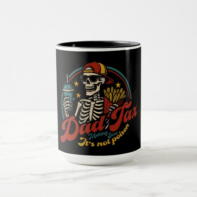 Dad Tax Making Sure It's Not Poison Skeleton Mug (Center)