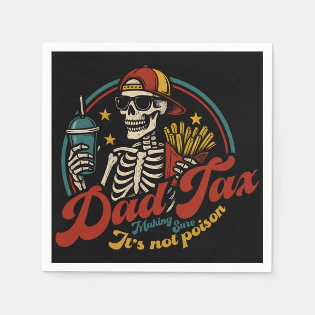 Dad Tax Making Sure It's Not Poison Skeleton Napkin (Front)