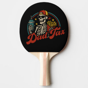 Dad Tax Making Sure It's Not Poison Skeleton Ping Pong Paddle