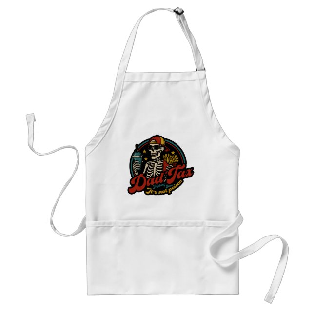 Dad Tax Making Sure It's Not Poison Skeleton Standard Apron (Front)