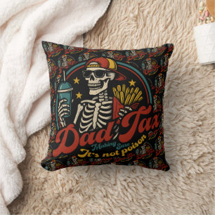 Dad Tax Making Sure It's Not Poison Skeleton Throw Pillow