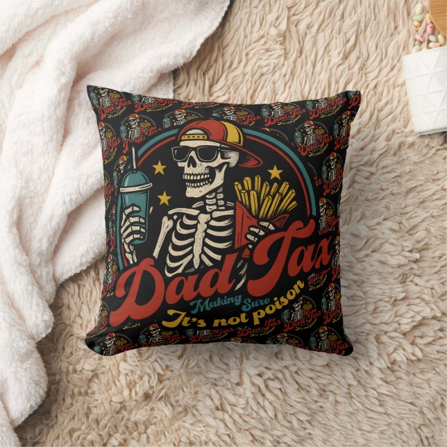 Dad Tax Making Sure It's Not Poison Skeleton Throw Pillow (Blanket)
