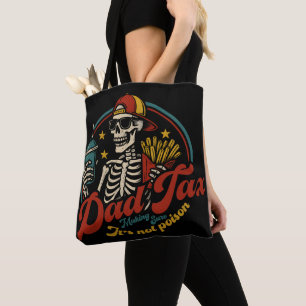Dad Tax Making Sure It's Not Poison Skeleton Tote Bag