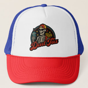 Dad Tax Making Sure It's Not Poison Skeleton Trucker Hat