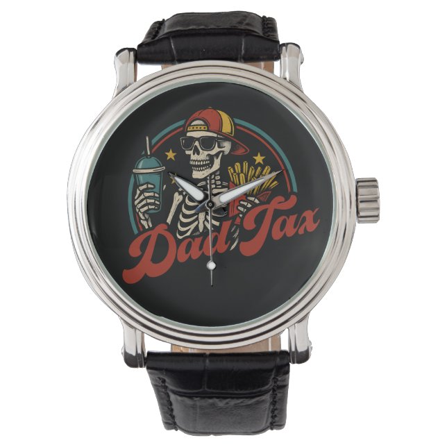 Dad Tax Making Sure It's Not Poison Skeleton Watch (Front)