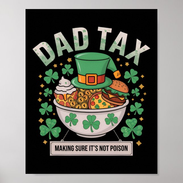 Dad Tax Making Sure It's Not Poison St Patrick's D Poster (Front)