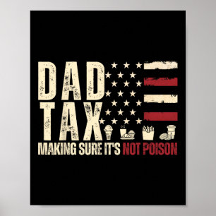 Dad Tax Making Sure It's Not Poison Usa Flag Daddy Poster
