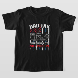 Dad Tax Making Sure Its Not Poison Vintage Fathers T-Shirt