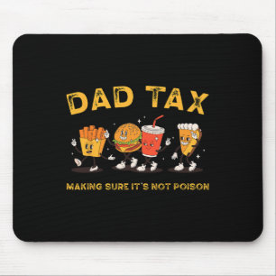 Dad Tax Making Sure It's Not Poisonous Mouse Pad