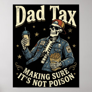 Dad tax making sure not poison father's day daddy poster