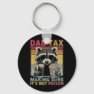 Dad Tax Making Sure Not Poison Fathers Day Raccoon Keychain