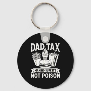 Dad tax making sure not poison for men fathers day keychain