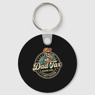 Dad Tax Making Sure Not Poison Funny Fathers Day Keychain