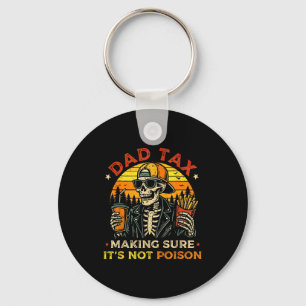 Dad tax making sure not poison funny fathers day keychain