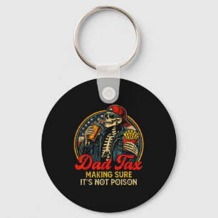 Dad tax making sure not poison funny fathers day keychain