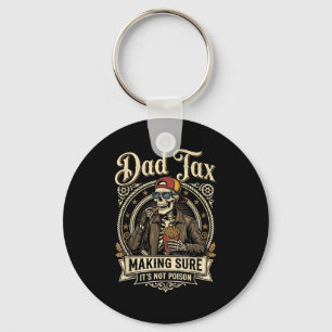 Dad tax making sure not poison funny father's day keychain