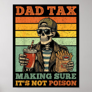 Dad tax making sure not poison funny fathers day poster