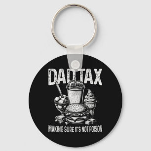Dad Tax Making Sure Not Poison Men Funny Fathers Keychain