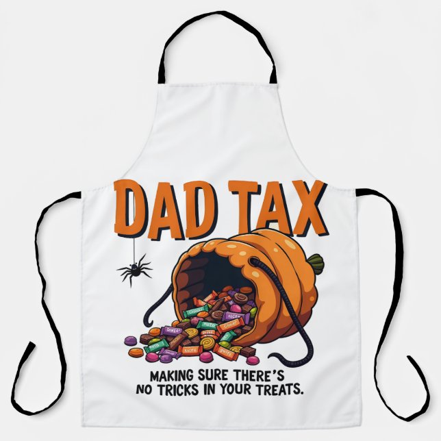 Dad Tax Making Sure There’s No Tricks  Apron (Front)