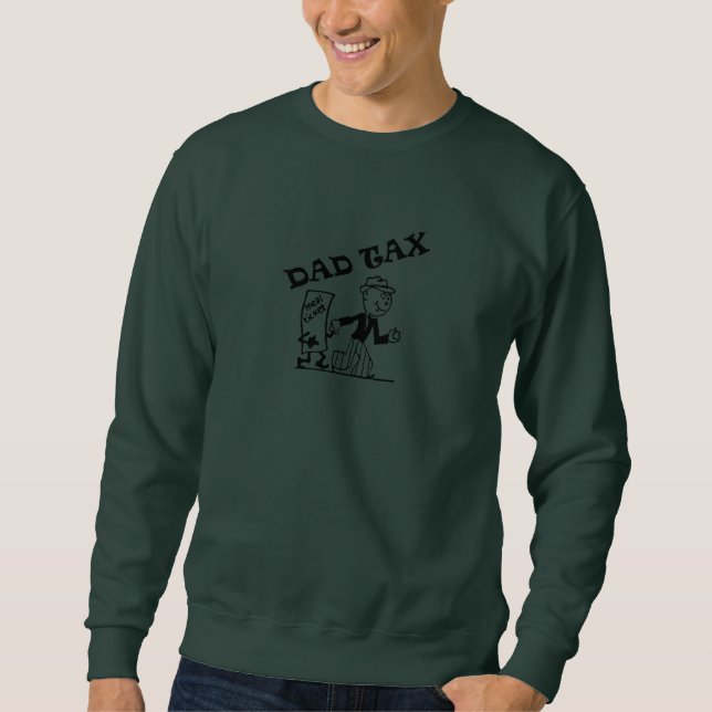DAD TAX Meal Ticket Sweatshirt (Front)
