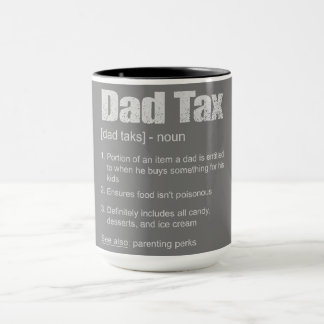 Dad Tax Mug - Birtrhday Gift Mug