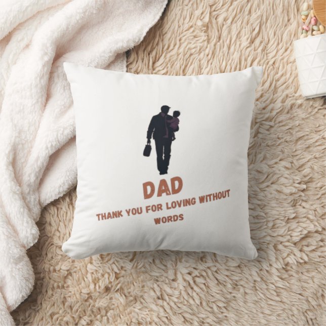  Dad, Thank You for Loving Without Words |  Throw Pillow (Blanket)