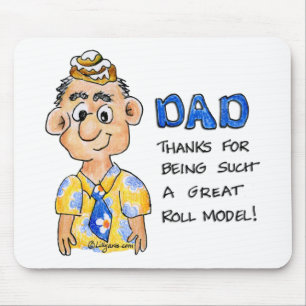 Dad, Thanks for being such a great ROLL model mous Mouse Pad