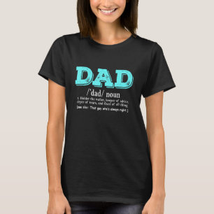 Dad - That Guy Whos Always Right T-Shirt