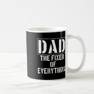 Dad The Fixer Of Everything Funny Father&#; s Day  Coffee Mug