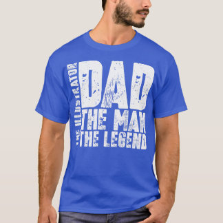 Dad The Man The Illustrator The1 T-Shirt