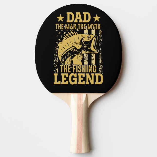 Dad - The Man, The Myth, The Fishing Legend Ping Pong Paddle (Front)