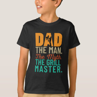 Dad: The Man. The Myth. The Grill Master T-Shirt