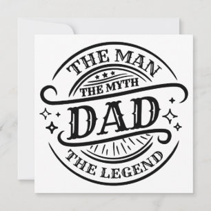 Dad - The Man, The Myth, The Legend