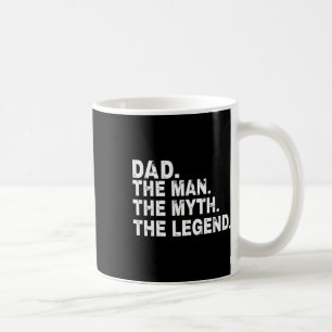 Dad The Man The Myth The Legend Fathers Day Gift  Coffee Mug