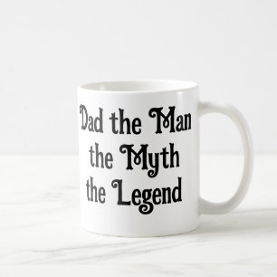 Dad, the Man, the Myth, the Legend - Mug
