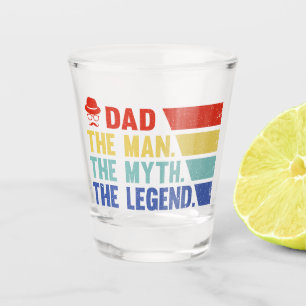 Dad. The Man, The Myth, The Legend. Shot Glass