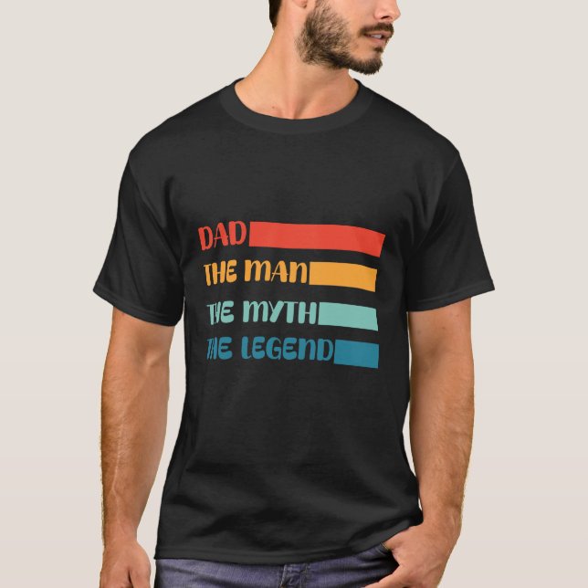 Dad the man the myth the legend T-Shirt (Front)