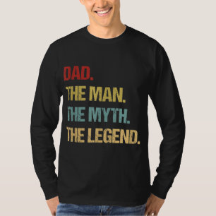 Dad The Man the myth the legend T-Shirt