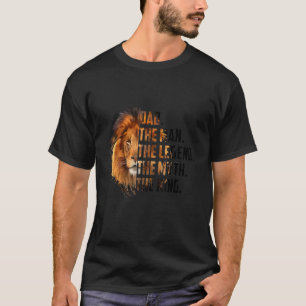 Dad The Man The Myth The Legend The King Lion T-Shirt