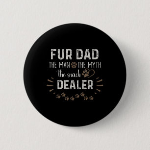 Dad The Man The Myth The Snack Dealer Dog Fathers  2 Inch Round Button