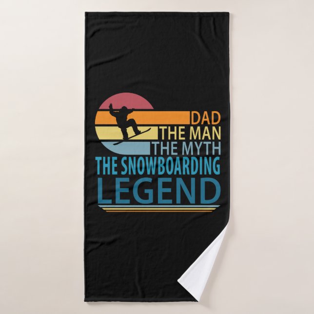 Dad The Man The Myth The Snowboarding Legend Bath Towel (Bath Towel)